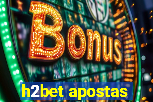 h2bet apostas